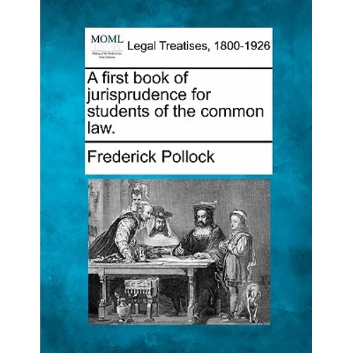 A First Book of Jurisprudence for Students of the Common Law. - Paperback