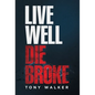 Live Well, Die Broke - Hardcover