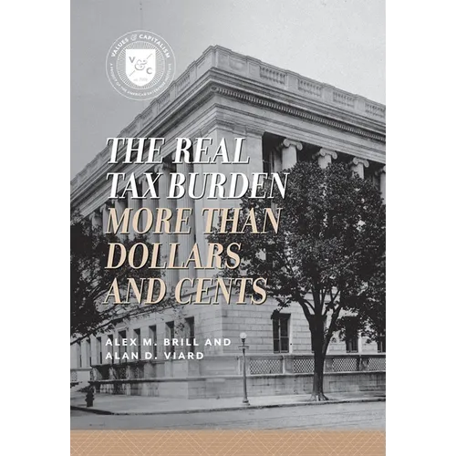 The Real Tax Burden: More than Dollars and Cents - Paperback