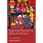 Exploring Postcolonial Biblical Criticism: History, Method, Practice - Paperback