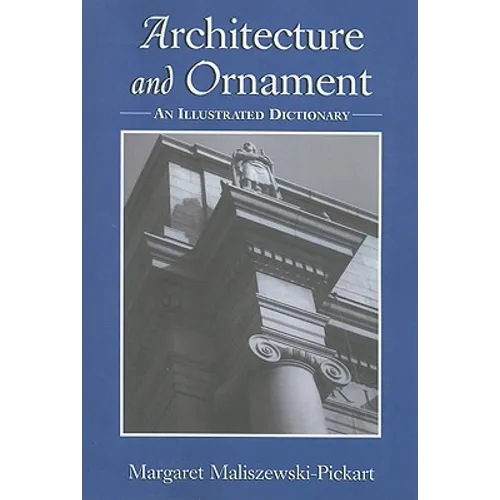 Architecture and Ornament: An Illustrated Dictionary - Paperback