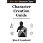 Character Creation Guide: How to construct great fictional characters - Paperback
