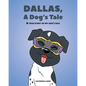 Dallas, A Dog's Tale: A true story of my son's dog - Paperback