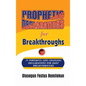 Prophetic Declarations for Breakthroughs 35 Powerful life changing Declarations for Daily Breakthroughs - Hardcover