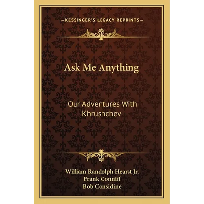 Ask Me Anything: Our Adventures With Khrushchev - Paperback