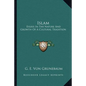 Islam: Essays in the Nature and Growth of a Cultural Tradition - Paperback