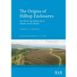 The Origins of Hilltop Enclosures: Late Bronze Age hilltop sites in Atlantic western Britain - Paperback