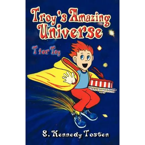 Troy's Amazing Universe: T for Toy - Paperback