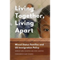 Living Together, Living Apart: Mixed Status Families and US Immigration Policy - Hardcover