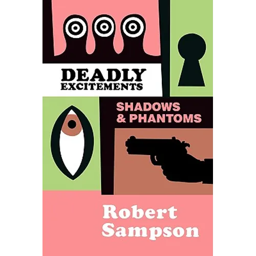 Deadly Excitements: Shadows Phantoms - Paperback