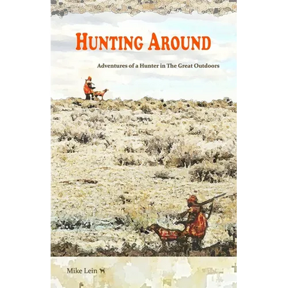 Hunting Around: Adventures of a Hunter in The Great Outdoors - Paperback
