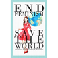 End Feminism; Save the World - Paperback