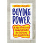 Buying Power: A History of Consumer Activism in America - Paperback