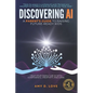 Discovering AI: A Parent's Guide to Raising Future Ready Kids: Help your family use AI with confidence, creativity, and care - Paperback