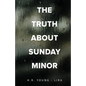 The Truth About Sunday Minor - Paperback