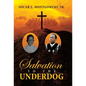 Salvation to the Underdog - Hardcover