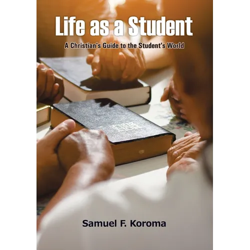 Life as a Student: A Christian's Guide to the Student's World - Paperback