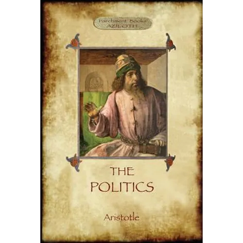 The Politics: Aristotle's classic pursuit of Ideal Society - Paperback
