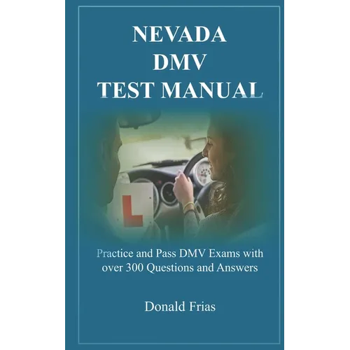 Nevada DMV Test Manual: Practice and Pass DMV Exams with over 300 Questions and Answers - Paperback