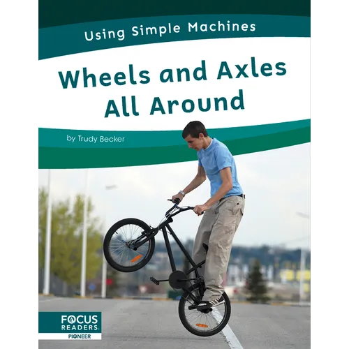 Wheels and Axles All Around - Library Binding