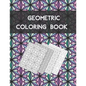 Geometric coloring book: Beautiful Collection of 100 Coloring Design For Adults, Fun and Creative Geometric Pattern - Paperback