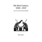 My Best Games, 1920 - 1937 - Paperback