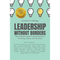Leadership Without Borders: The Ultimate Guide to Empowerment, Diversity, Equity, and Inclusion - Paperback