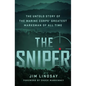 The Sniper: The Untold Story of the Marine Corps' Greatest Marksman of All Time - Hardcover
