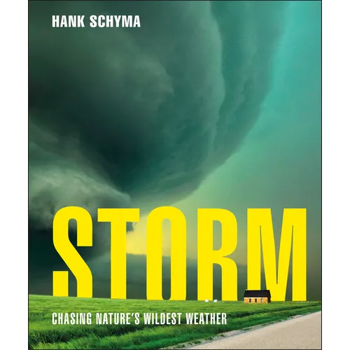 Storm: Chasing Nature's Wildest Weather - Hardcover