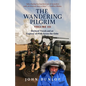 Wandering Pilgrim: Boyhood Travels and An Engineer at Work - Paperback
