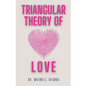Triangular Theory of Love: Understanding the Dynamics of Relationships - Paperback