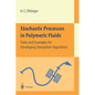 Stochastic Processes in Polymeric Fluids: Tools and Examples for Developing Simulation Algorithms - Paperback