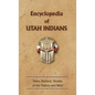 Encyclopedia of Utah Indians - Hardcover