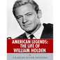 American Legends: The Life of William Holden - Paperback