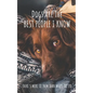Dogs Are The Best People I Know: There's More To Them Than Meets The Eye - Paperback