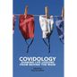 Covidology: Sharing Life Lessons from Behind the Mask - Paperback