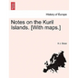 Notes on the Kuril Islands. [With Maps.] - Paperback