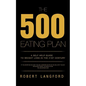The 500 Eating Plan: A Self Help Guide to Weight Loss in the 21st Century - Paperback