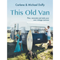 This Old Van: Plan, Renovate and Style Your Own Vintage Caravan - Hardcover