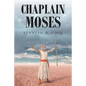 Chaplain Moses: What Chaplains Can Learn from Moses - Paperback