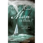 What Kind of Man is this?: Even the winds and the waves obey him! - Paperback