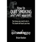 How To Quit Smoking and Save Your Life - Paperback