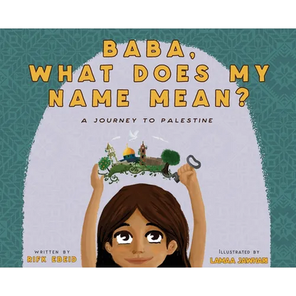 Baba, What Does My Name Mean? A Journey to Palestine - Hardcover