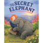 The Secret Elephant: Inspired by a True Story of Friendship - Hardcover