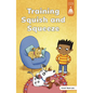 Training Squish and Squeeze - Hardcover