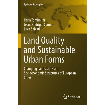 Land Quality and Sustainable Urban Forms: Changing Landscapes and Socioeconomic Structures of European Cities - Paperback