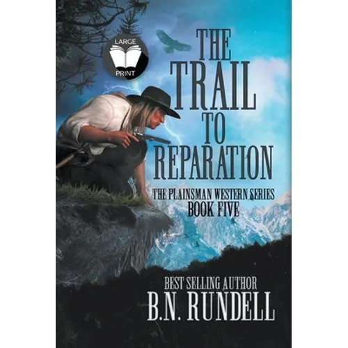 The Trail to Reparation: A Classic Western Series - Hardcover