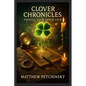 Clover Chronicles: Finding Your Inner Luck - Paperback