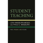Student Teaching: Past, Present, and Future - Hardcover