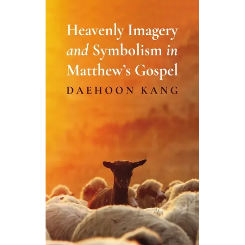 Heavenly Imagery and Symbolism in Matthew's Gospel - Paperback